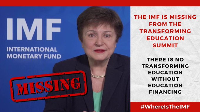 <a href="/KGeorgieva/">Kristalina Georgieva</a>, you should be at the #TransformingEducationSummit listening to everyone's call to #FundEducation. #WhereIsTheIMF? We need more teachers, we need free, inclusive and good quality public education for all. Education is a right, not a privilege or charity!