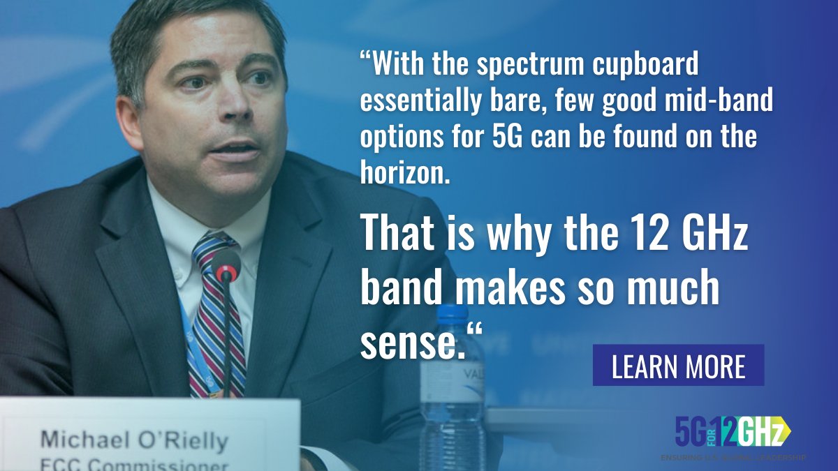 5Gfor12GHz's tweet photo. In a new @realclearpolicy piece, former #FCC Commissioner Mike O’Rielly lays out the critical need for additional #midband spectrum and makes the case for #12GHz as a prime candidate to expand American #5G capabilities. Read: https://t.co/uRG8L3vZ1o https://t.co/tk5ERPPTPD