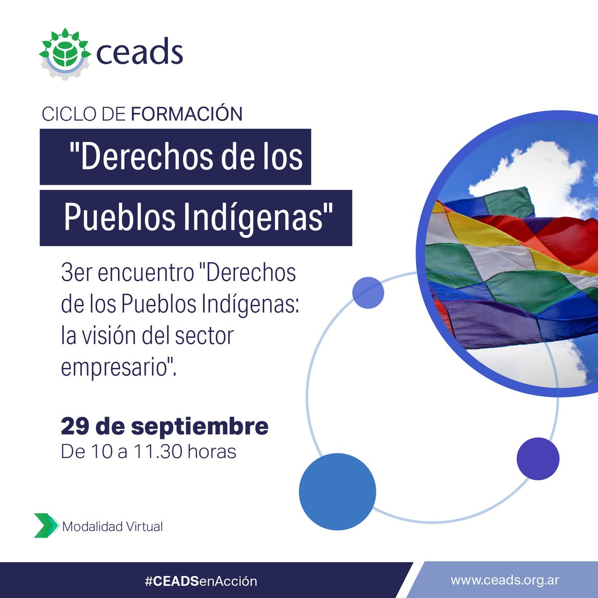 #ActividadesCEADS  3° encuentro del Ciclo de Formación sobre "Derechos de los Pueblos Indígenas: La visión del sector empresario”. 

🗓️  jueves 29 de septiembre. 10hs 

⚠️ Actividad destinada a profesionales de las #EmpresasCEADS

#CEADSenAcción