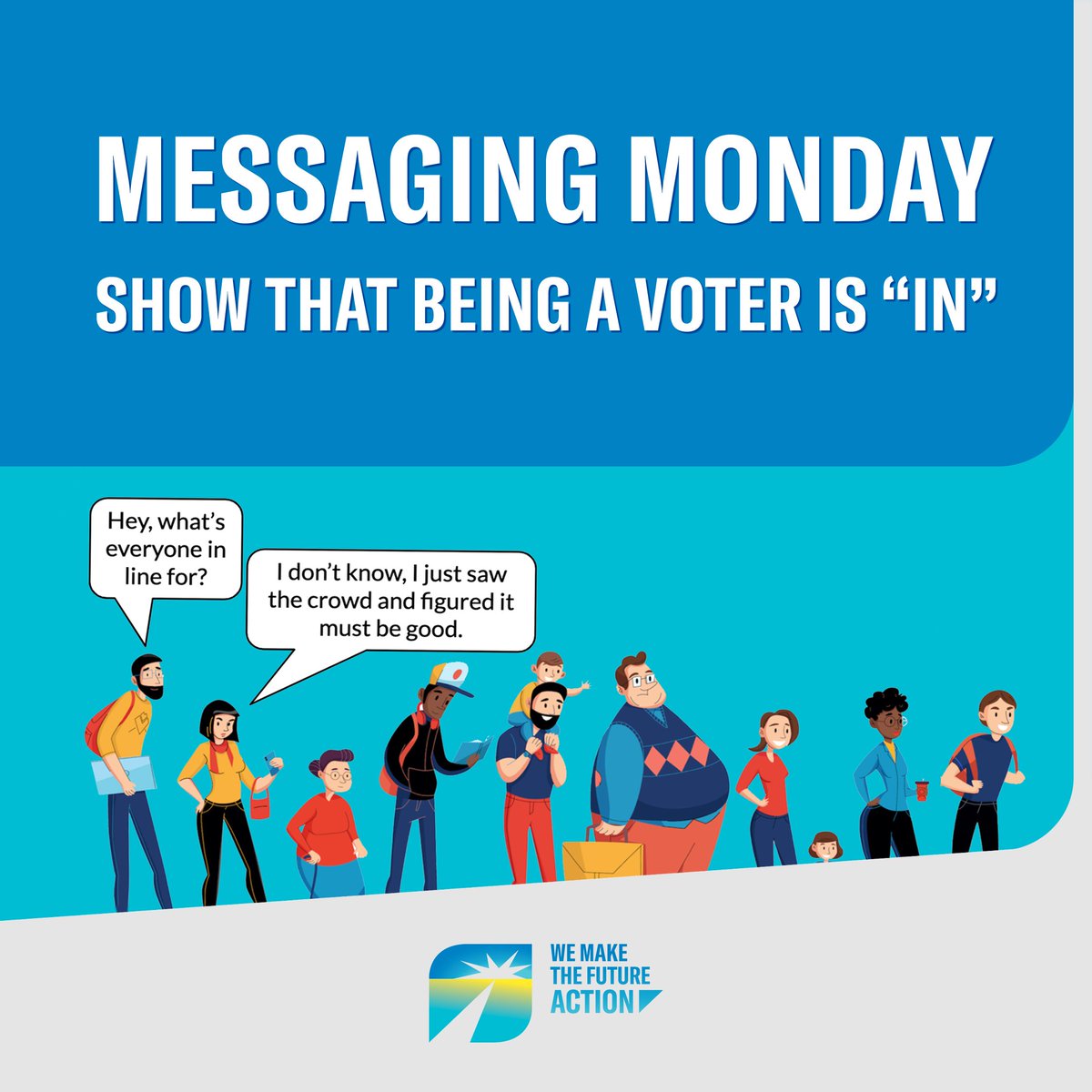 WMTFAction's tweet photo. Today’s Messaging Monday: The concept of “social proof” is rooted in psychology, but this term can also be applied as a tactic to encourage voting. https://t.co/DJuJBhaRGW