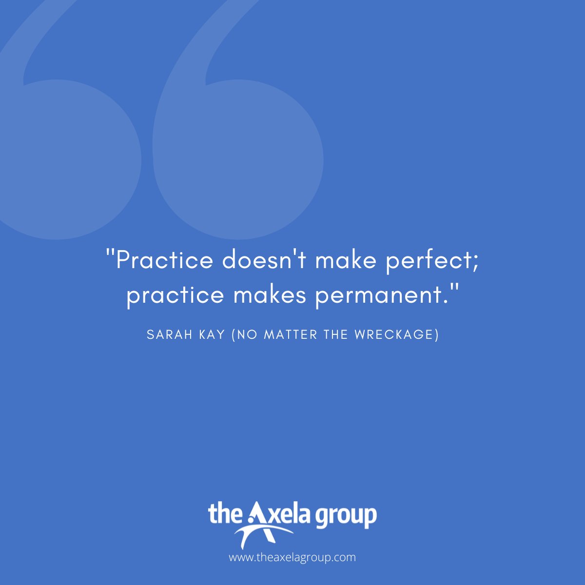 AxelaThe's tweet photo. "Practice doesn't make perfect; practice makes permanent." Sarah Kay (No Matter The Wreckage)
.
.
.
#leadership #axela #theaxelagroup #teamwork https://t.co/W0pRp6qCf0