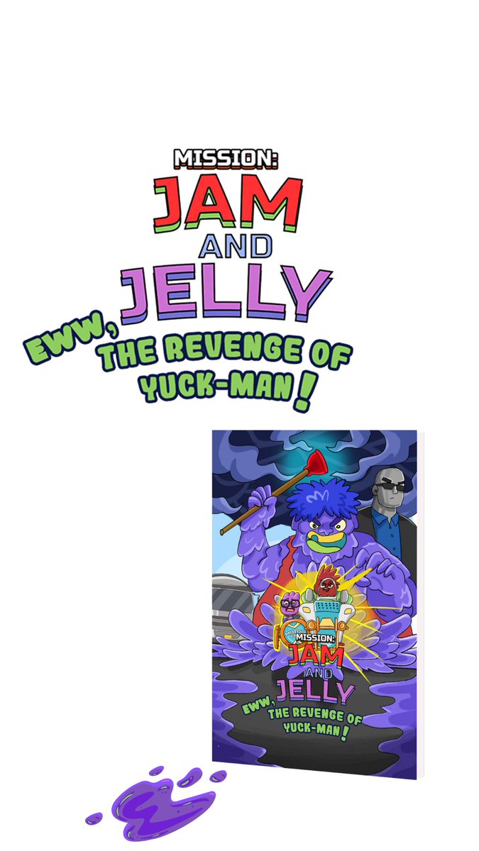 Book 2 out now!
cartoonjunkyard.com

Mission: Jam and Jelly Eww, The Revenge of Yuck-Man! 🍓🍇📚
