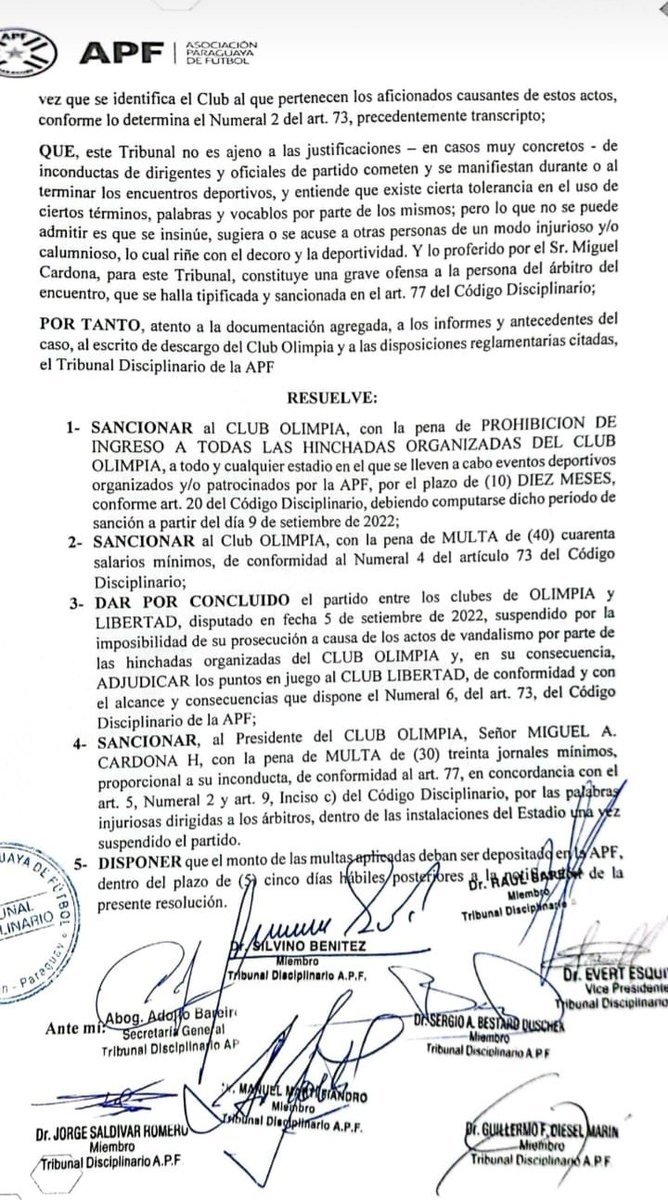 Resolución del Tribunal de la APF:
- Prohibición de hinchadas organizadas por 10 meses.
- Al Club OLIMPIA multa por valor de 40 salarios mínimos.
- Al Presidente Miguel Cardona multa por valor de 30 jornales mínimos.
- Se da por concluido el partido ante Libertad por Copa PY.