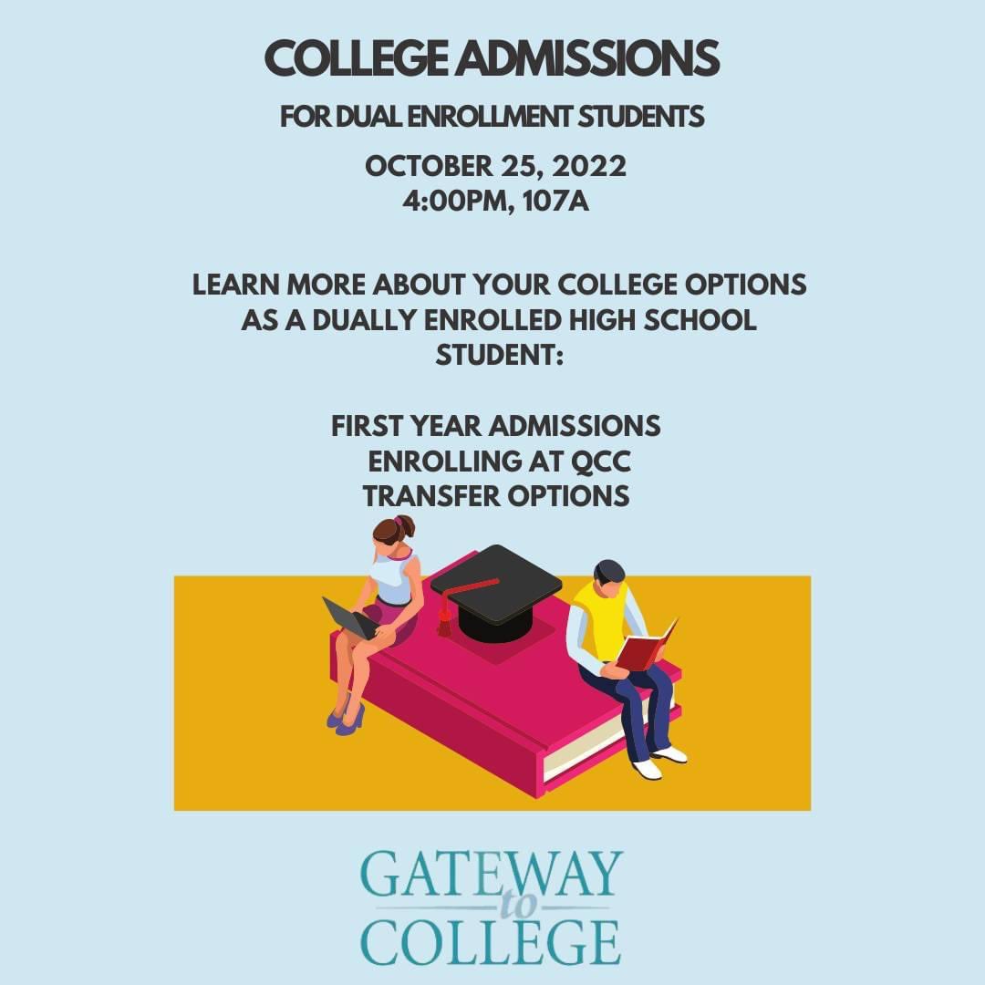 We're hosting our College Admissions workshop on October 25th! learn more about how your college credits impact your first-year applications, what opportunities are available for you here at QCC, &amp; the different transfer opportunities available to QCC students! 
Parents welcome!