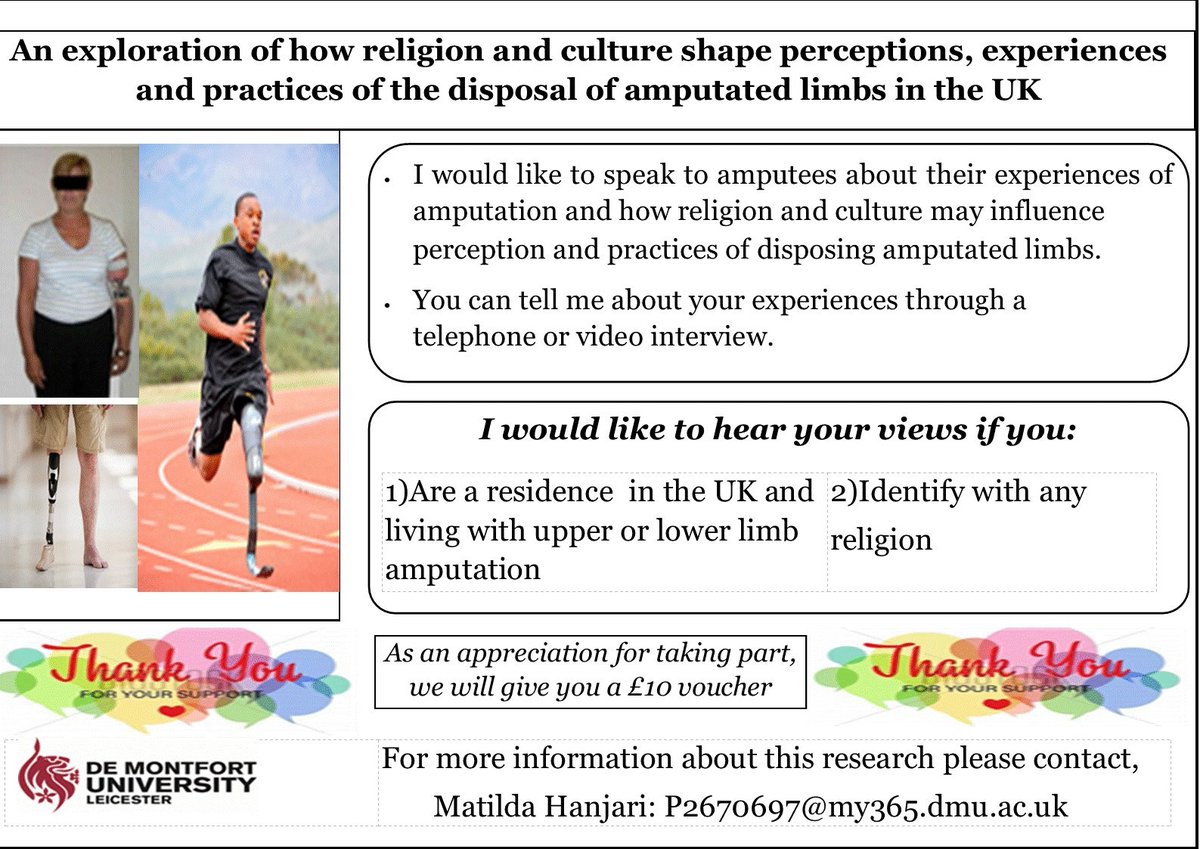 Matilda is recruiting people with upper/lower limb amputation for a study exploring the experiences of how religion and culture shape perceptions, experiences and practices of the disposal of amputated limbs in the UK.
Please email Matilda if you are interested in participating.