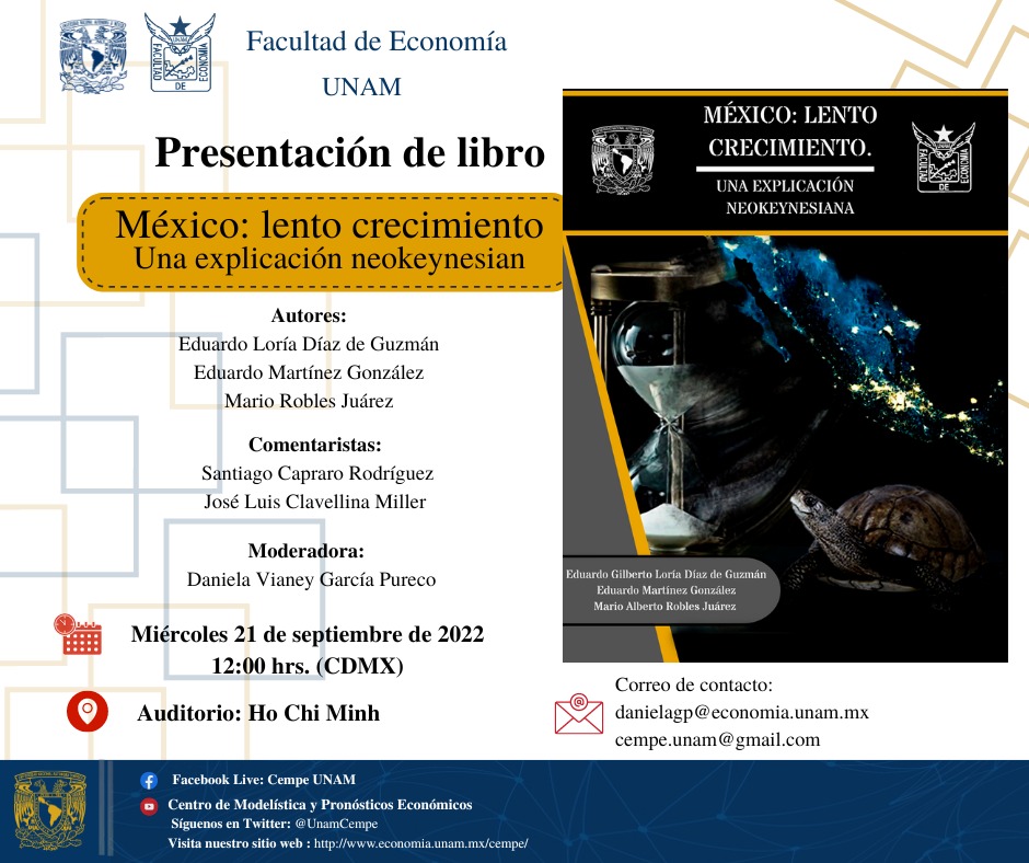 FEconomiaUNAMof's tweet photo. Presentación del libro 
México: lento crecimiento. Una explicación neokeynesian
📅 21 de septiembre de 2022
⏰ 12:00 horas
Auditorio Ho Chi Minh https://t.co/7xctUR09sk