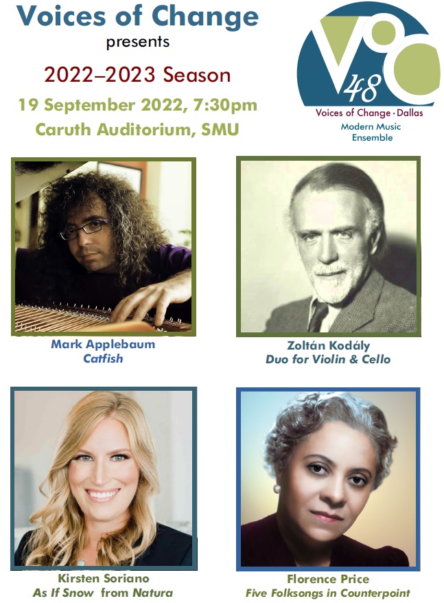 Voices of Change – Season 48 Concert 1 – Catfish &amp; Counterpoint 
September 19, 2022 ✦ Monday at 7:30 PM
Caruth Auditorium at SMU/Meadows
Program:
Mark Applebaum ✦ Zoltan Kodaly ✦ Kirsten Soriano ✦ 
Florence Price
Tickets: eventbrite.com/e/voices-of-ch…
voicesofchange.org