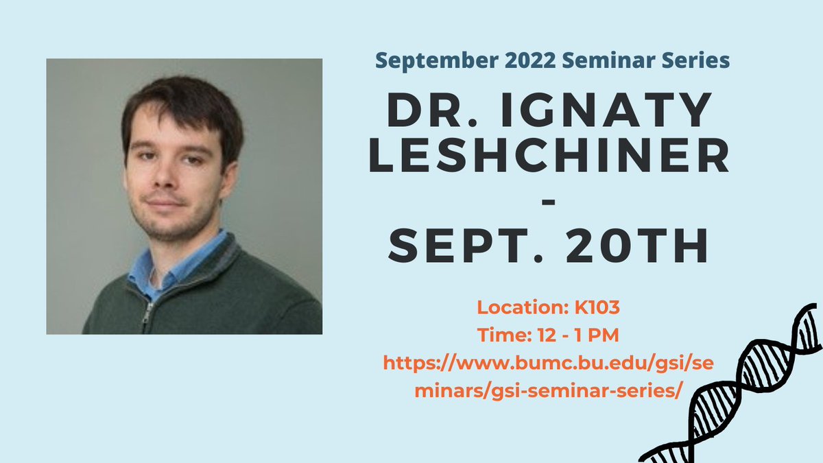 BU_GSI's tweet photo. Reminder: Tomorrow marks the start of our Fall seminar series with Dr. Ignaty Leshchiner! https://t.co/bJpPfShKXh