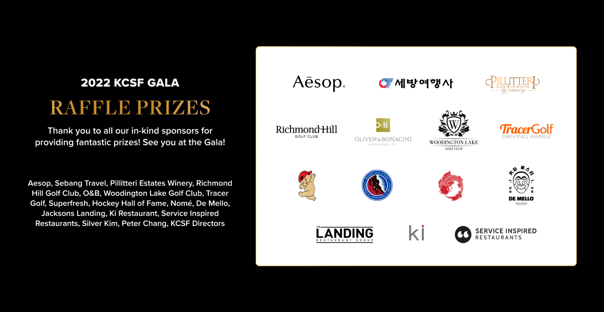Thank you to all of our In-Kind Sponsors for donating an amazing set of prizes for our upcoming 2022 KCSF Gala! We can’t wait to see you all this Saturday at the Arcadian Court.

#kcsf #gala #korean #canadian #scholarship #foundation #fundraiser