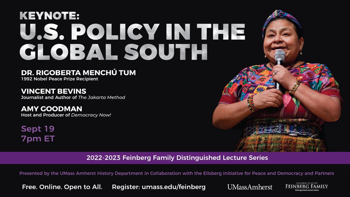 UMassHistory's tweet photo. Tonight at 7pm ET, it's our honor to present the 2022-2023 @umassamherst Feinberg Series keynote address by @RigobertMenchu with @Vinncent &amp; Amy Goodman.

The series is exploring global histories of US imperialism and anti-imperialist resistance.

Join us! https://t.co/2NtO7LYPzm https://t.co/KoxSbmNAwU