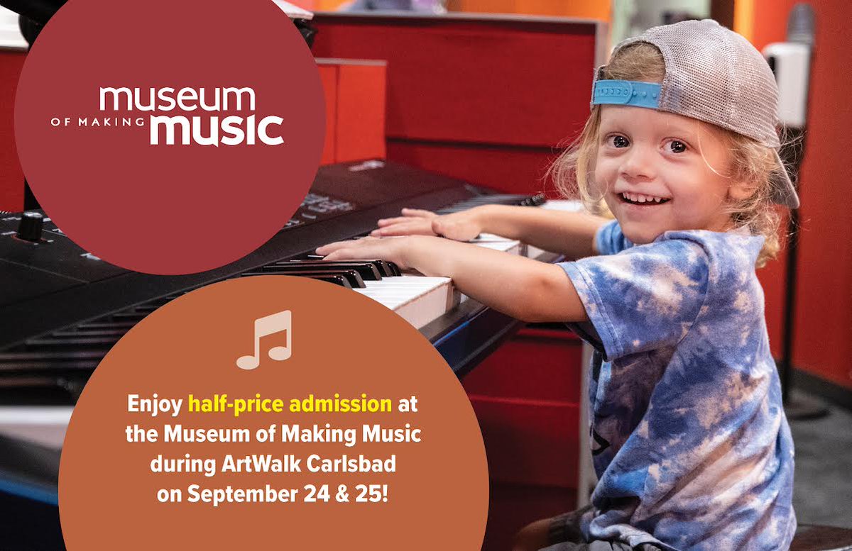 Art &amp; music lovers! The Museum of Making Music is offering half-priced admission this weekend during ArtWalk Carlsbad. Stop by before or after the festival and experience a weekend full of creativity.