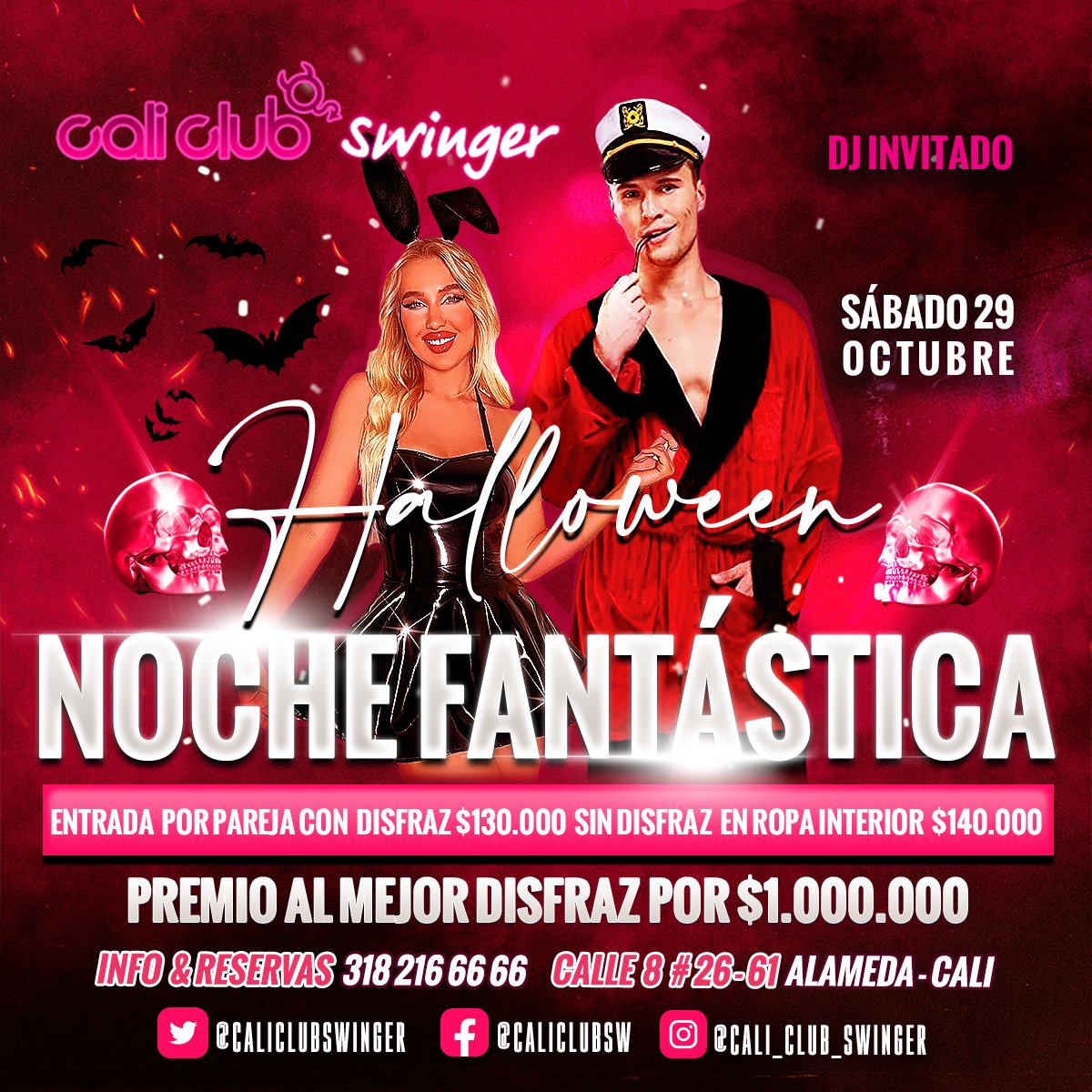 CALICLUB SWINGER TE INVITA NOCHE FANTASTICA DE HALLOWEEN
SABADO 29 DE OCTUBRE
PREMIO AL MEJOR DIZFRAZ 1.000.000 EN EFECTIVO
ENTRADA CON DIZFRAZ $130.000 ENTRADA SIN DISFRAZ ROPA INTERIOR $ 140.000 NO TE PUEDES   PERDE MEJOR FIESTA DE HALLOWEEN EN MEJOR
INF:
3182166666 -3155857192