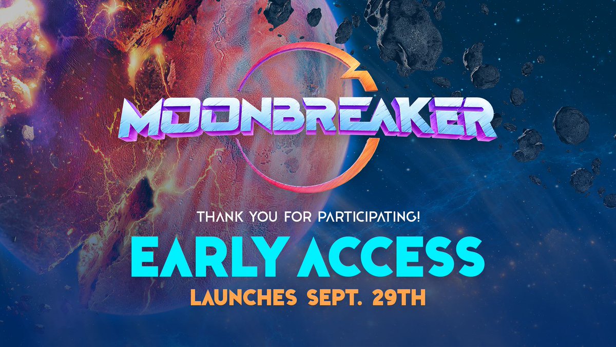 A space background with the Moonbreaker logo on it, saying 'Thank you for participating! Early Access launches Sept. 29th.'