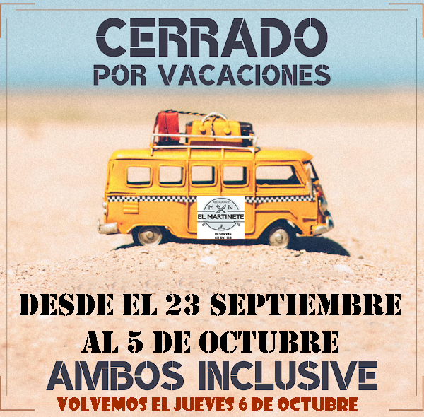 Nos vamos de vacaciones desde el 23 de septiembre al 5 de octubre. Volvemos el jueves 6 de octubre. 
#RestauranteElMartinete #SanNicolasDelPuerto