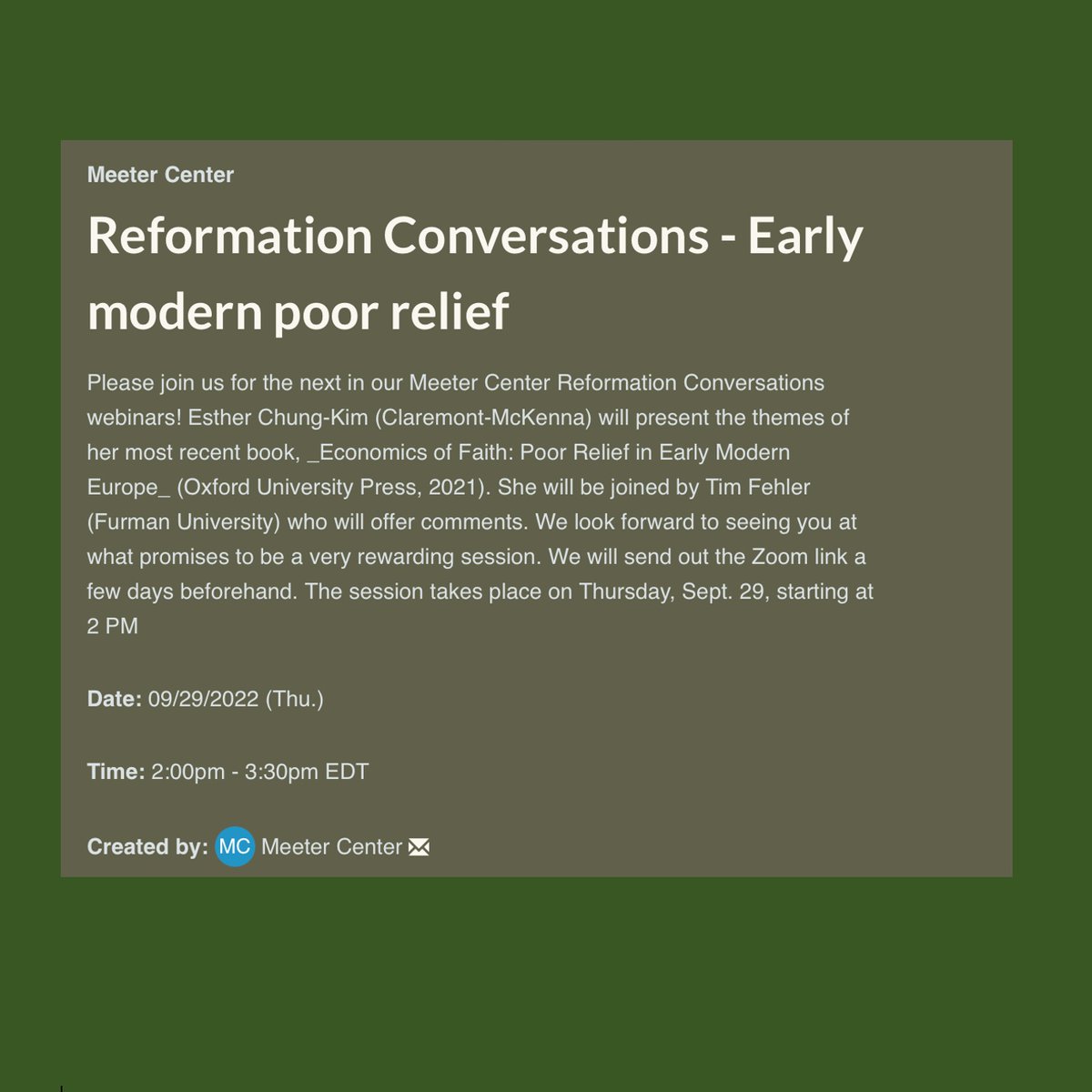 The Meeter Center invites you to the webinar with Dr. Esther Chung-Kim, who will highlight the key themes of her recent book Economics of Faith: Reforming Poor Relief in Early Modern Europe (OUP, 2021). 

Please sign up using the link below: ow.ly/ZYy350KM4lm.