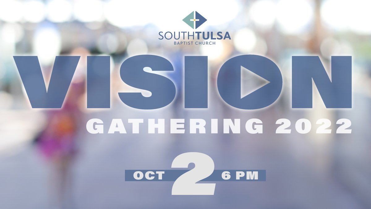 Please make plans to be a part of our Vision Gathering 2022 on Sunday October 2 at 6:00 p.m. in the Worship Center. It will be a time to celebrate God's faithfulness during these last four years and look forward with hopeful expectancy! southtulsa.org/vision2/