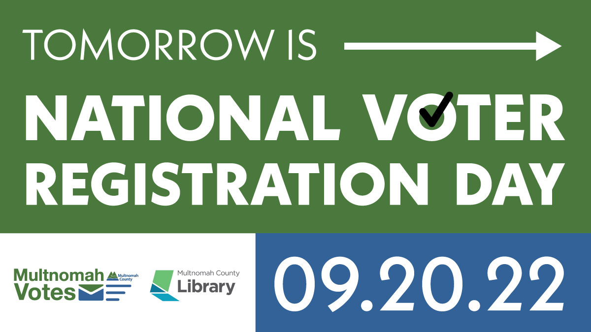 Tomorrow is National Voter Registration Day! Join us by stopping by any Multnomah Library branch for a voter registration card and more information on how to vote in; Spanish, Vietnamese, Russian, Somali, Ukrainian, or English!