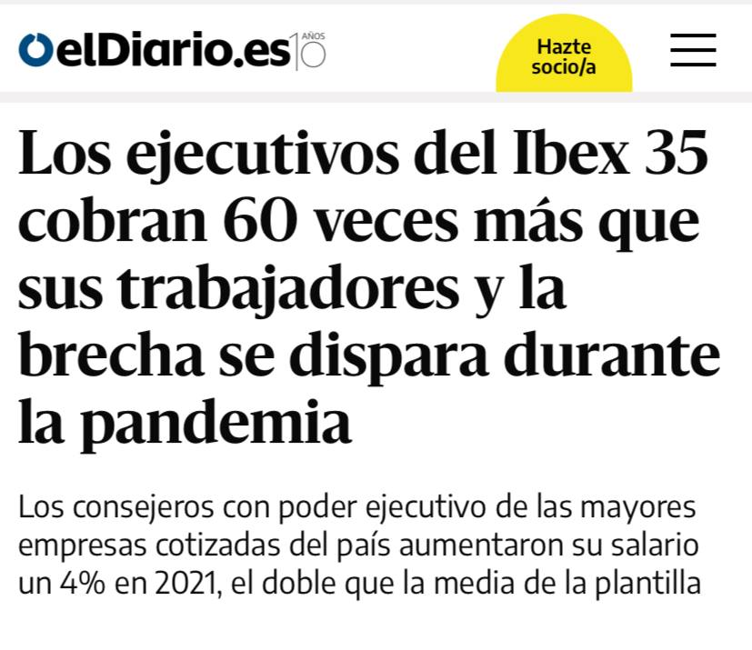Los consejeros con poder ejecutivo del IBEX35 cobraban, en 2019, 48 veces más que sus trabajadores. En 2021, la brecha se ha aumentado hasta 60.

Además, en 2021 han aumentado su salario un 4%, el doble que la media de la plantilla. Pero el problema es subir el SMI 50€, ¿verdad?