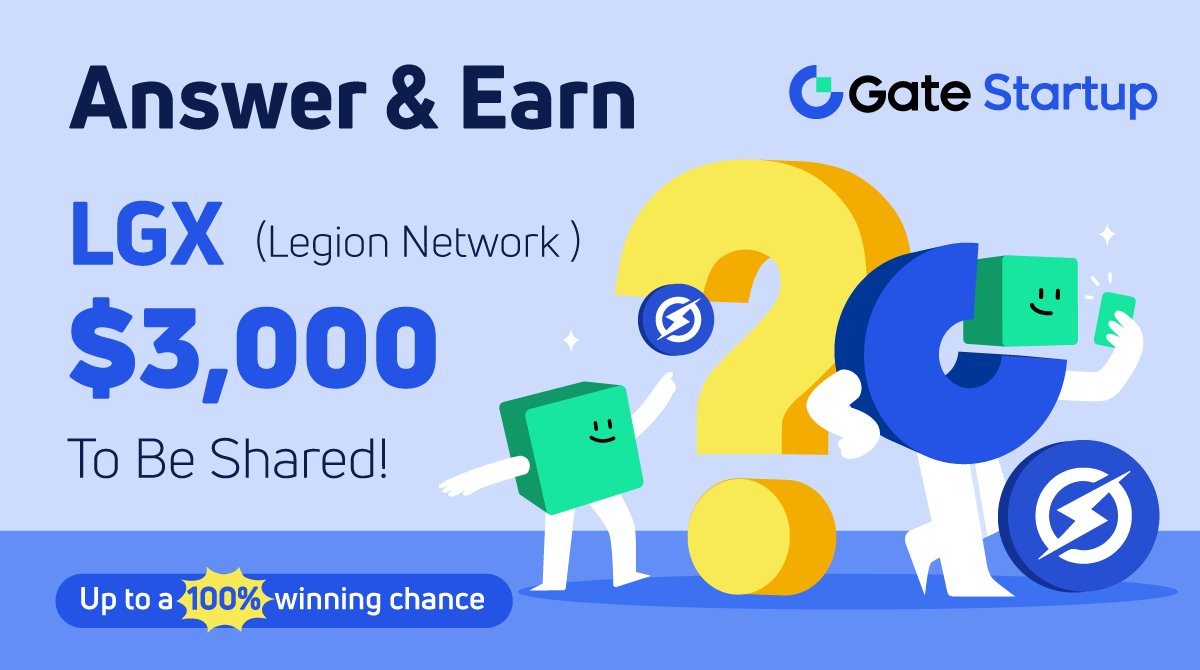Gate.io Startup Answer &amp; Earn <a href="/LegionNetwork__/">Legion Network: The #1 Crypto Super App</a>

📜Take the quiz &amp;share a $3,000 prize pool!

💰Participants may have a 100% chance to be the winners
⛏️JOIN NOW: forms.gle/Sos7Ki1ZkCh5YM…
⛏️Learn more: gate.io/startup
⛏️Follow&amp; RT

End at: 10 AM UTC, Sep 23th