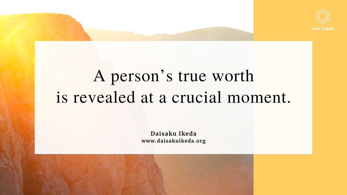 daisakuikeda_of's tweet photo. “A person’s true worth is revealed at a crucial moment. What matters is our action at such a time, how earnestly and wholeheartedly we respond.” https://t.co/UlBV3gk0Go