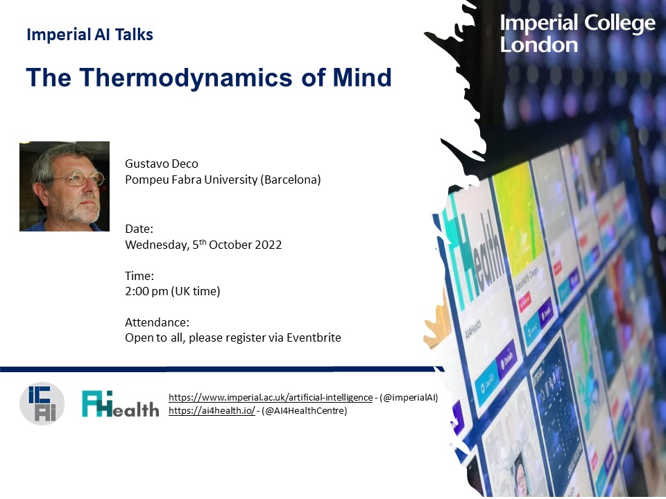 On 5th October, at 2:00 pm (UK time), Imperial AI Talks will feature guest speaker, Prof Gustavo Deco, on "Thermodynamics of Mind". Free registration eventbrite.co.uk/e/imperial-ai-…