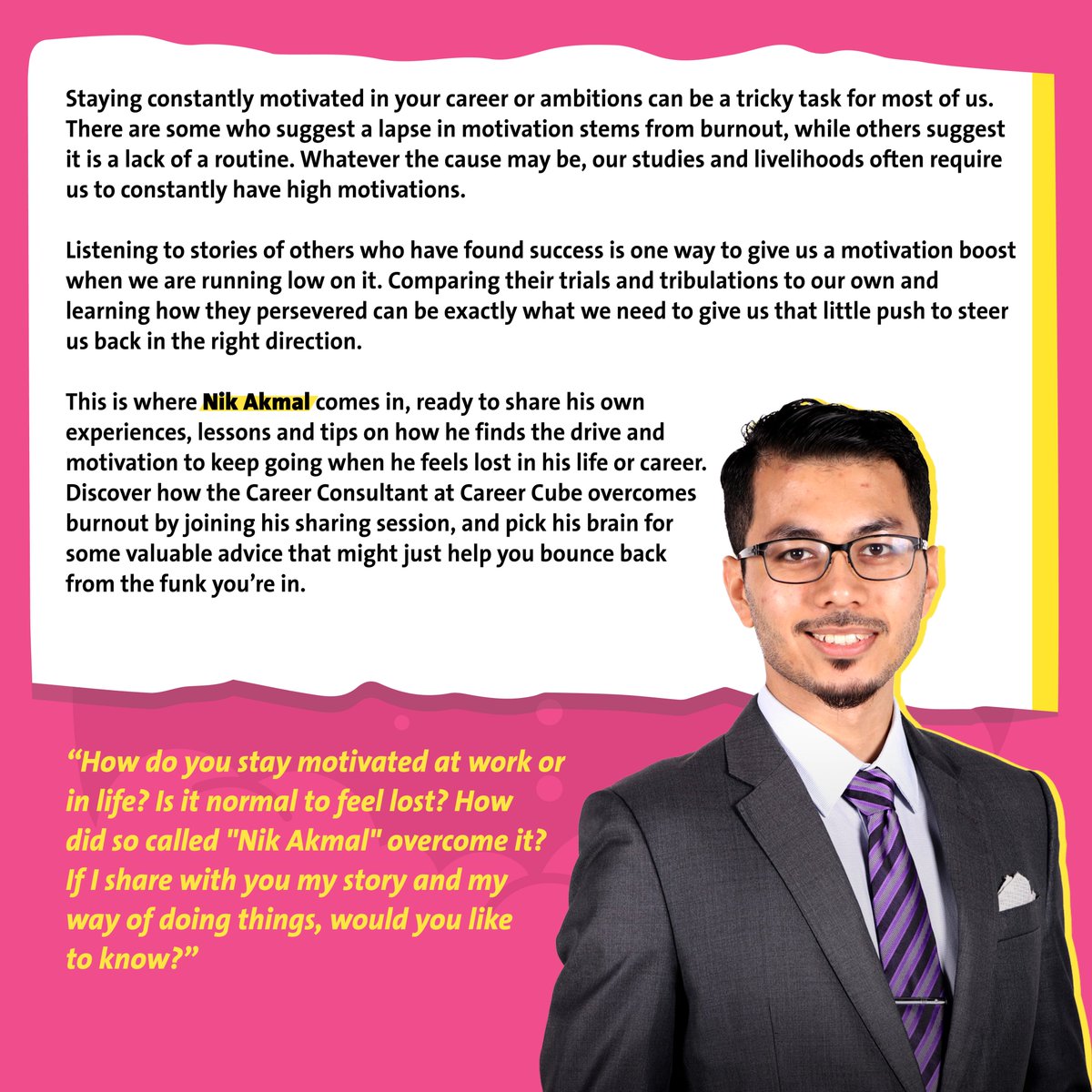 gradmalaysiaMY's tweet photo. Nik Akmal, Career Consultant at Career Cube, will be featured as a Human Book in our Human Archive Segment. Come visit #MCASF this weekend at Hall 5, KLCC to sit in on his sharing session on how he overcomes lack of motivation.
#nikakmal #careercube #internshipadvice #internship https://t.co/mmviqhz8nm