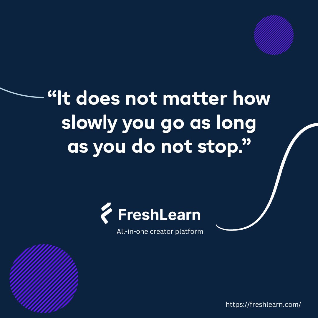 FreshLearnHQ's tweet photo. It does not matter how slowly you go as long as you do not stop.
https://t.co/SISbU7MqjX

#FreshLearn #FreshLearnquotes #Onlinecourses #coursecreators #createcourses #quotes https://t.co/G2htih44lW