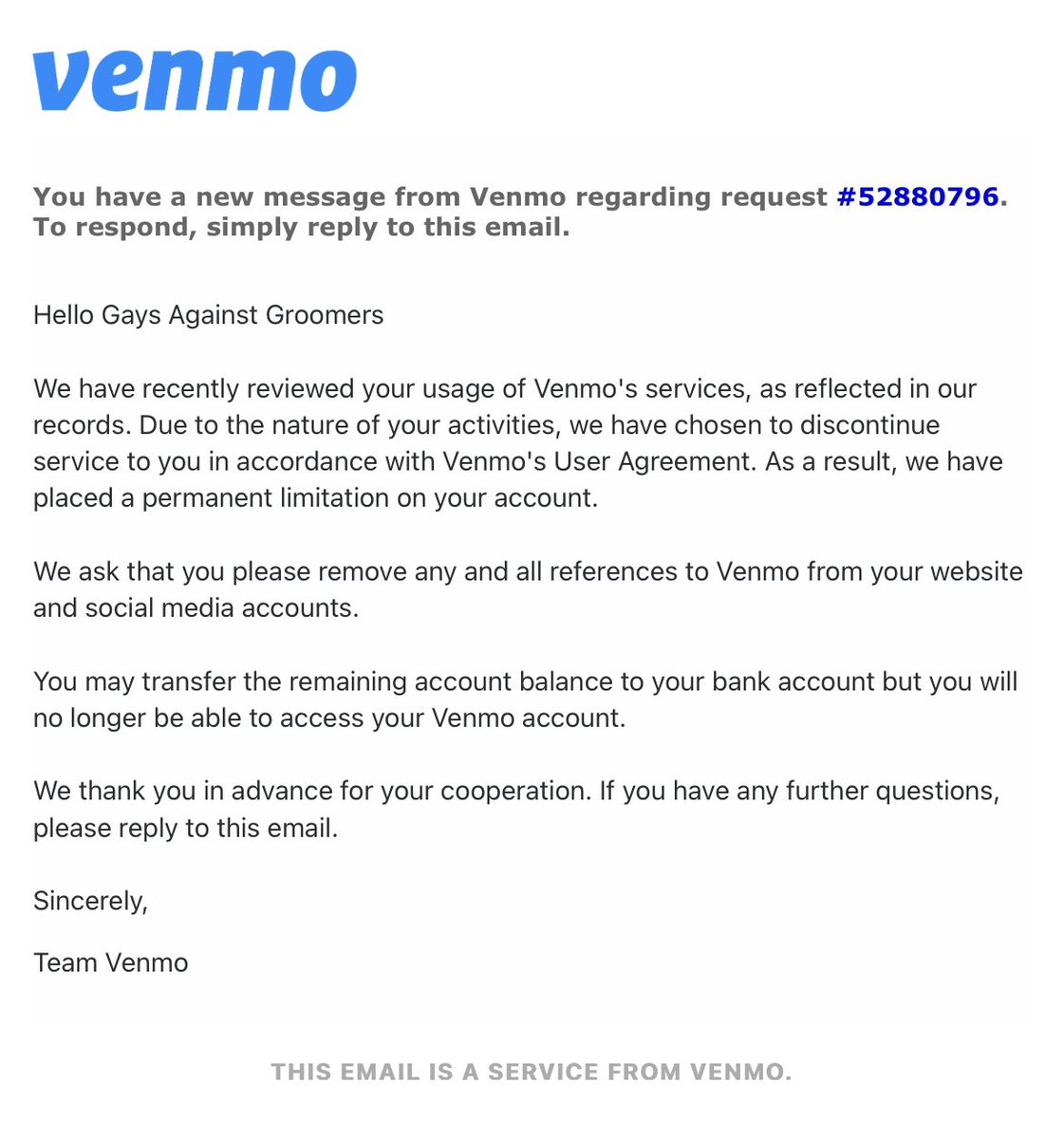againstgrmrs's tweet photo. BREAKING: We have just been BANNED from @Venmo and @PayPal (within minutes of each other) for “violating” their user agreements. 

We are an organization that consists entirely of gay people whose only mission is to safeguard children from abuse. 

Woke homophobia is real, folks. https://t.co/u5GsFqDn45