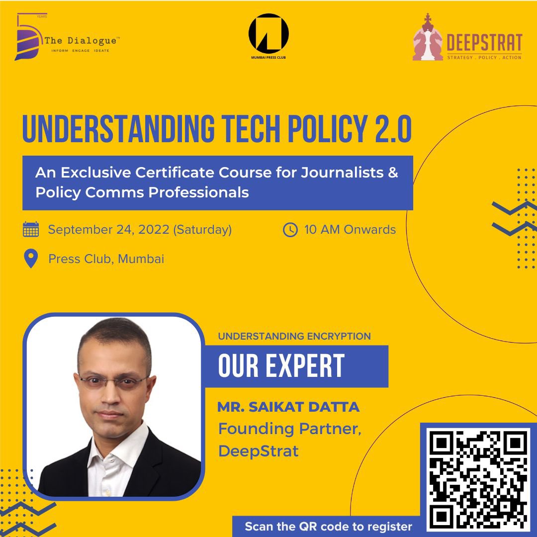 DeepStrat_LLP's tweet image. 🚨We are looking forward to the session on #encryptiontechnology by @saikatd, Founding Partner - DeepStrat, at the certificate course - ‘Understanding Tech Policy 2.0’ on 24.09.22 (Saturday), at Mumbai's Press Club.
➡️ #Register - forms.gle/pBcNaZBeVarPGv…, or scan the QR code.