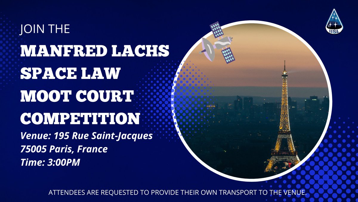 TODAY - World Finals of the Manfred Lachs Space Law Moot Court Competition of the @iisl_space! Venue: 195 Rue Saint-Jacques, 75005 Paris, France Time: 3:00PM Attendees are requested to provide their own transport to the venue. Will be followed by a reception at 5:00PM