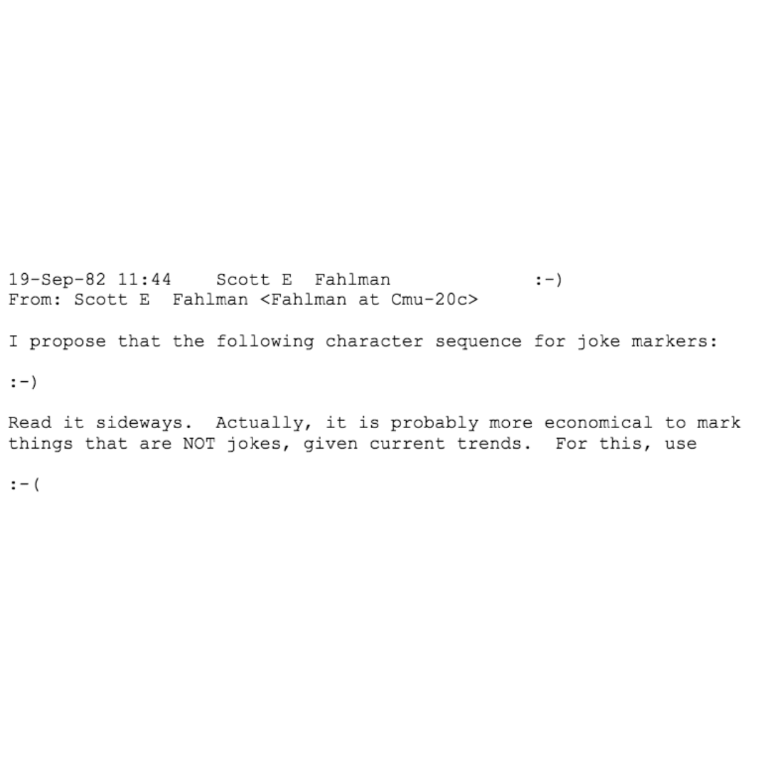LECAUSTRALIA's tweet photo. 🕰️Turn That Frown … Sideways🕰️

On 19/9/1982, in a posting made to a Carnegie Mellon bulletin board, Professor Scott Fahlman proposes the 1st known use of emoticons (also known as smilicons or smileys).

*Info from https://t.co/J2ud3cCMlP https://t.co/brIPLA7ngj