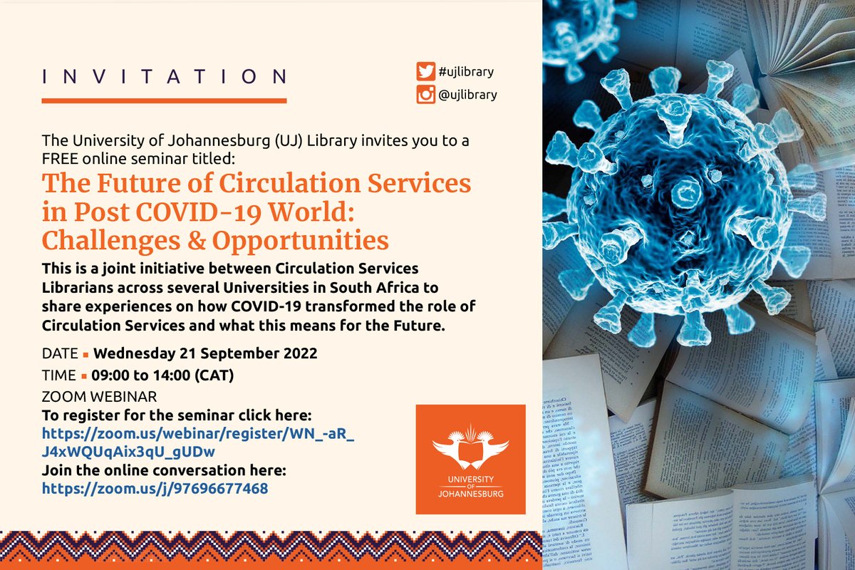 UJLibrary's tweet photo. #UJLibrary invites you to a FREE online seminar titled: The Future of Circulation Services in Post COVID-19 World: Challenges &amp; Opportunities.
Wednesday, 21 September 2022 
09:30 (CAT)
PLATFORM: Zoom Webinar – To register for the seminar, click here: https://t.co/SE6LzYjgFu https://t.co/hNTn41l7LH