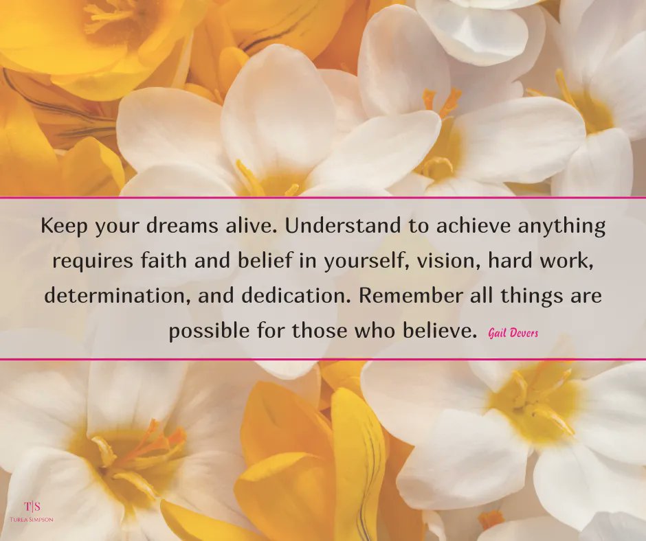 TureaSimpson's tweet photo. Keep your dreams alive. Understand to achieve anything requires faith and belief in yourself, vision, hard work, determination, and dedication. Remember all things are possible for those who believe. -Gail Devers

#dreamscometrue #dreams #dreamteam #FaithChallenge #faithful https://t.co/vhK1sx51nc