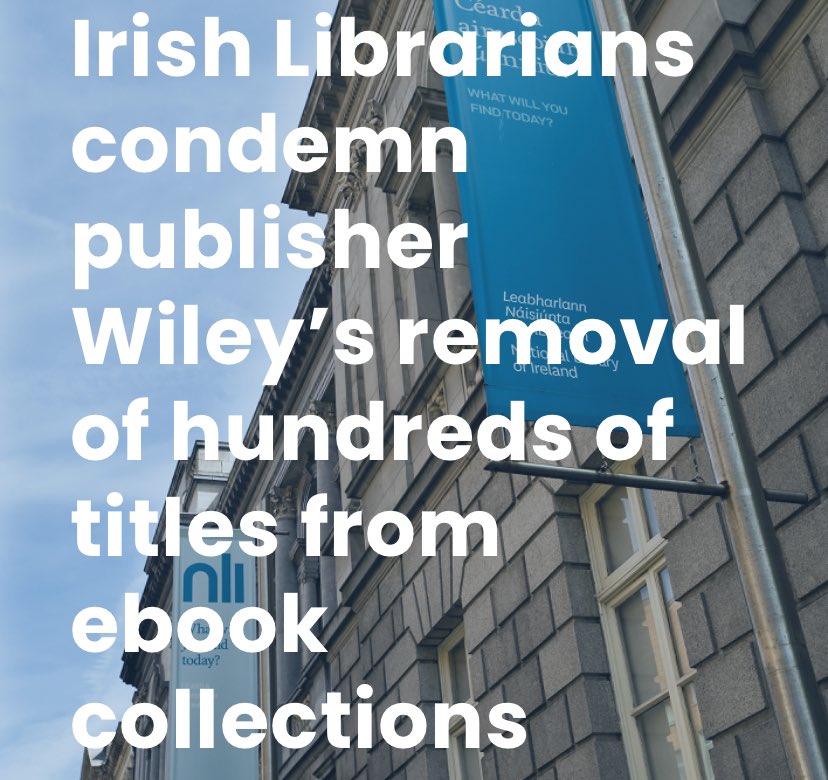 Irish Librarians condemn publisher Wiley’s removal of hundreds of titles from ebook collections #ebooksos conul.ie/irish-libraria…