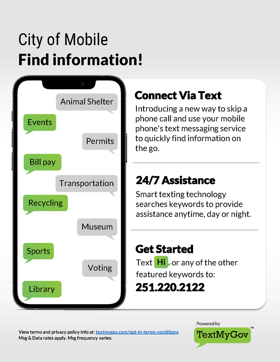 A new way to CONNECT with the City of Mobile is HERE! Report Issues & Find Answers 24/7. Text 'Hi' to (251)220.2122 to get started