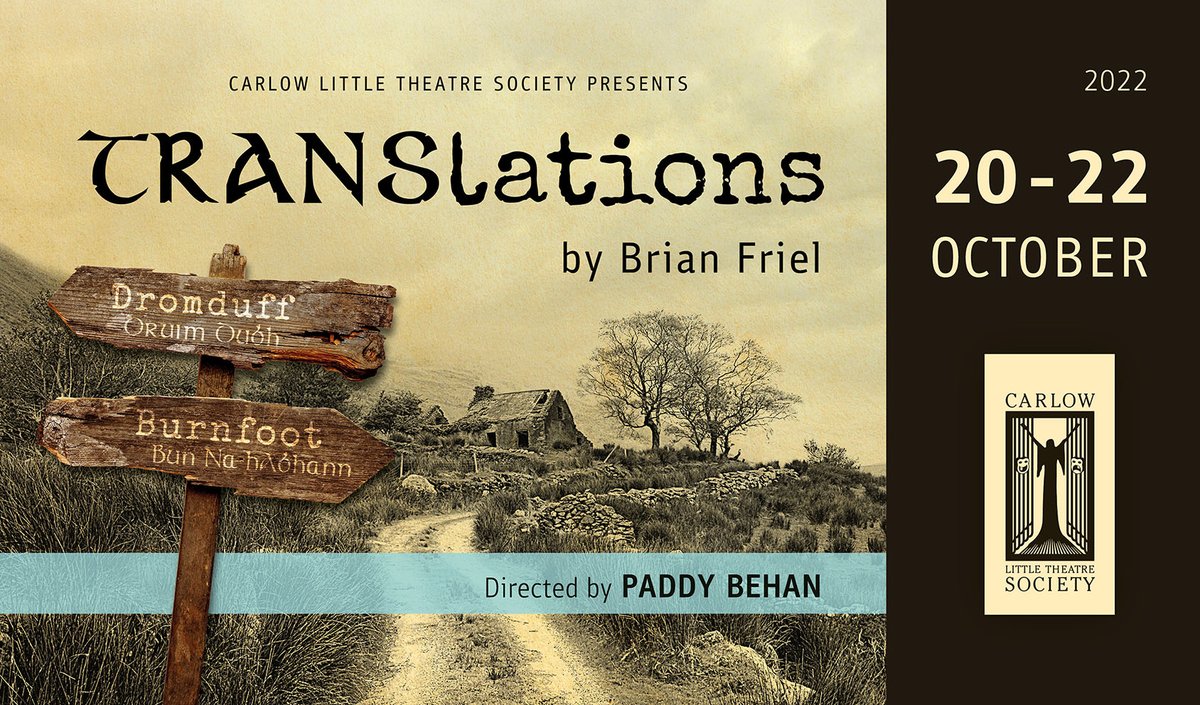 Carlow Little Theatre Society presents Brian Friel's 'Translations', directed by Paddy Behan.

𝐓𝐇𝐔𝐑𝐒𝐃𝐀𝐘 𝟐𝟎𝐓𝐇 - 𝐒𝐀𝐓𝐔𝐑𝐃𝐀𝐘 𝟐𝟐𝐍𝐃 𝐎𝐂𝐓𝐎𝐁𝐄𝐑 𝟐𝟎𝟐𝟐 𝐀𝐓 𝟖𝐏𝐌

Book online at visualcarlow.ie or by calling 059 9172400.
