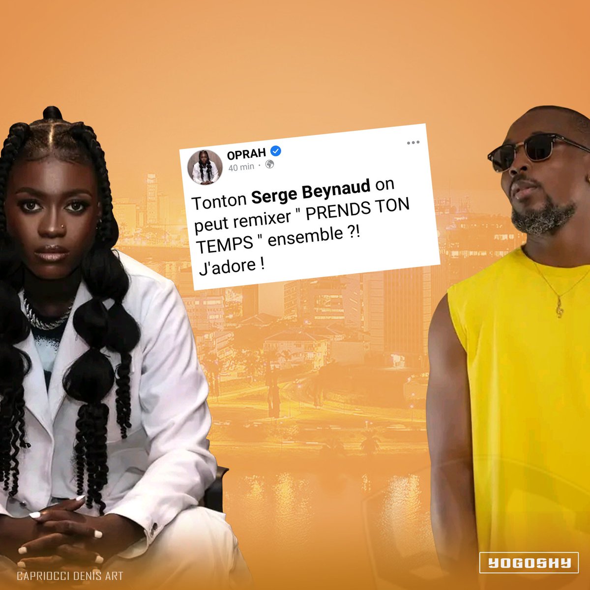 <a href="/oprahofficiel1/">OPRAH</a> demande à remixer un single de <a href="/sergebeynaud/">serge beynaud</a>.
#YOGOSHY