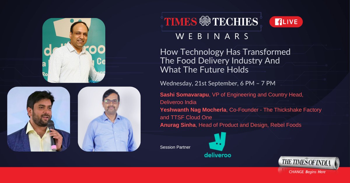 This week on #TimesTechiesWebinars, learn more on how has technology revolutionized the food delivery industry and what lies ahead

<a href="/SashiSomavarapu/">Sashi Somavarapu</a>, <a href="/deliveroo/">Deliveroo</a>
 Yeshwanth Nag Mocherla,  <a href="/TheThickshake/">The Thickshake Factory</a>
 Anurag Sinha, <a href="/RebelFoods1/">Rebel Foods</a>

21st Sep, 6 PM
fb.me/e/280CUHyFN