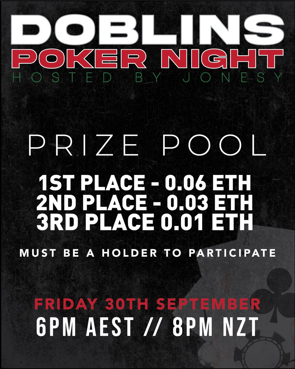 DOBLINS POKER NIGHT

DATE : 30TH SEPTEMBER 
TIME : 6PM AEST / 8PM NZT

PRIZES -

1ST PLACE 0.06 ETH
2ND PLACE 0.03 ETH
3RD PLACE 0.01 ETH

HOSTED BY <a href="/Jonesy1204NFT/">Rhys</a>