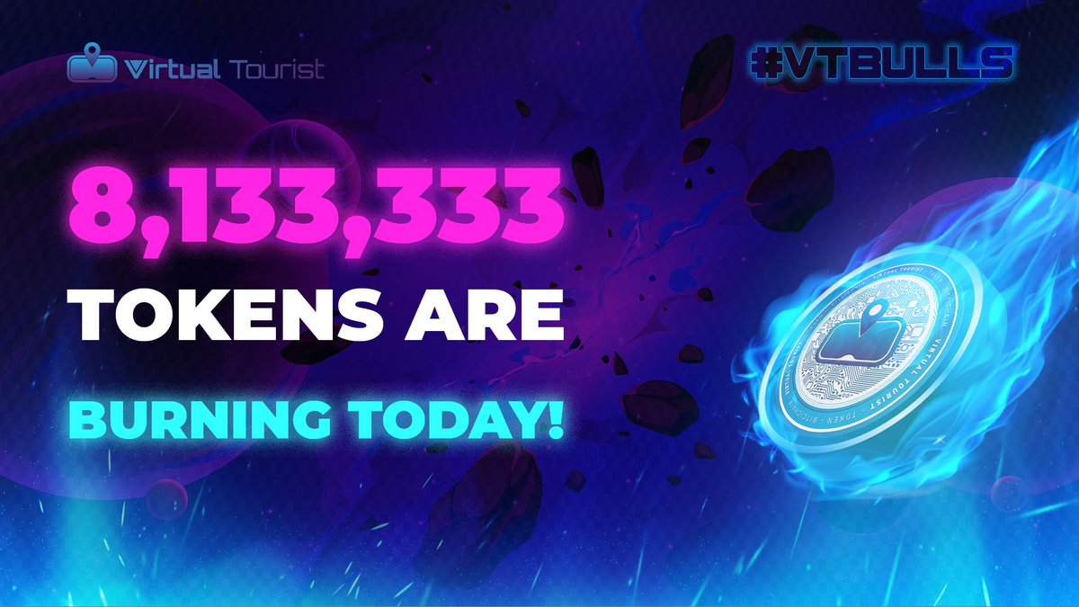 8,133,333 Tokens Are Burning Today!💜💫

💥As P2E rewards 8,133,333 tokens unlocked will be burned and removed from circulation!🔥🔥🔥

⌛The burning will take place today.

#WeAreVTBulls $Vt #VirtualTourist #VTBulls #Metaverse #Vttoken 🚀
