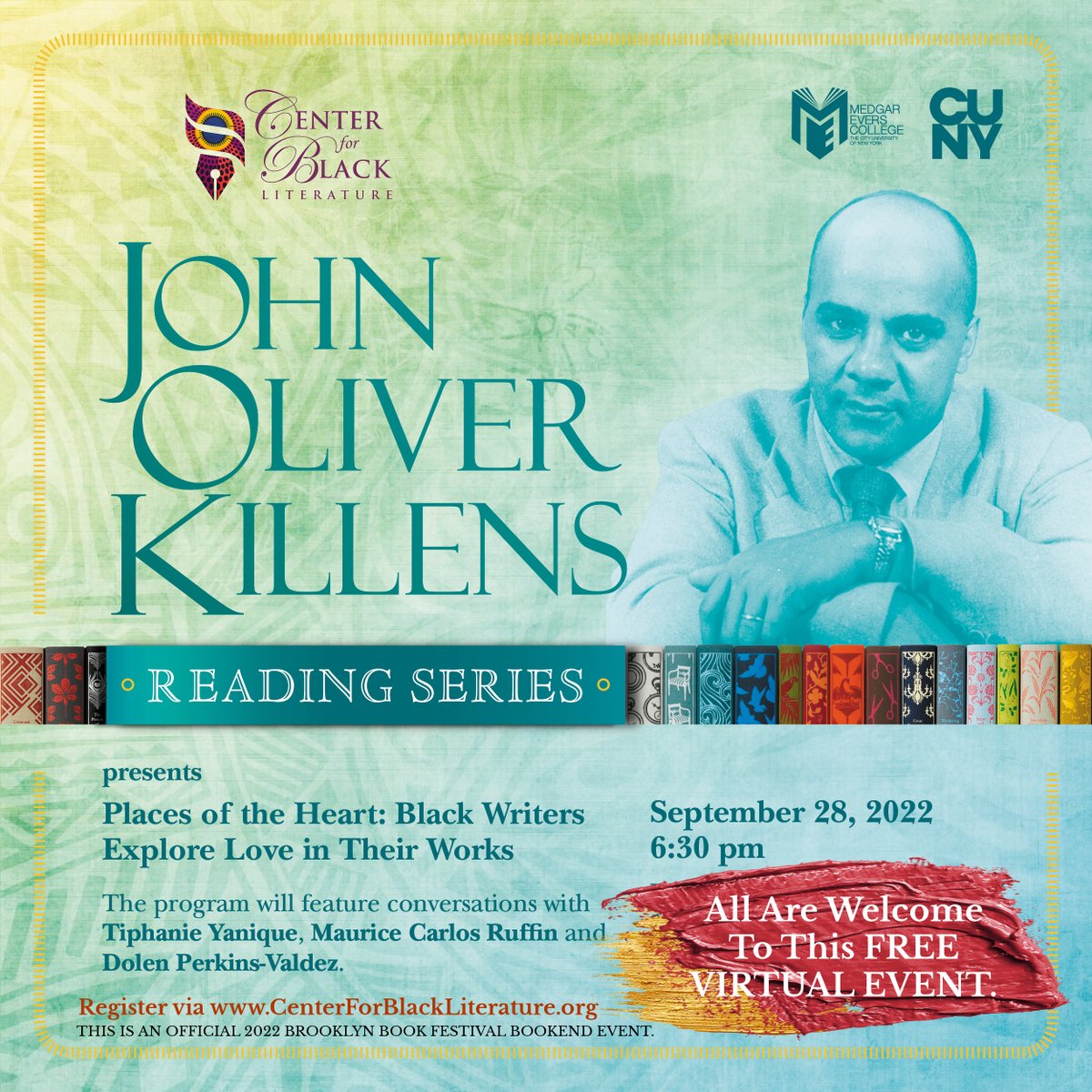 The return of the #JohnOliverKillens Reading Series is here! Please join us on September 28 at 6:30 pm ET. It's free, it's virtual, and it's open to all. Plus, THIS IS AN OFFICIAL 2022 BROOKLYN BOOK FESTIVAL BOOKEND EVENT #BKBF.

Register now at CenterForBlackLiterature.org