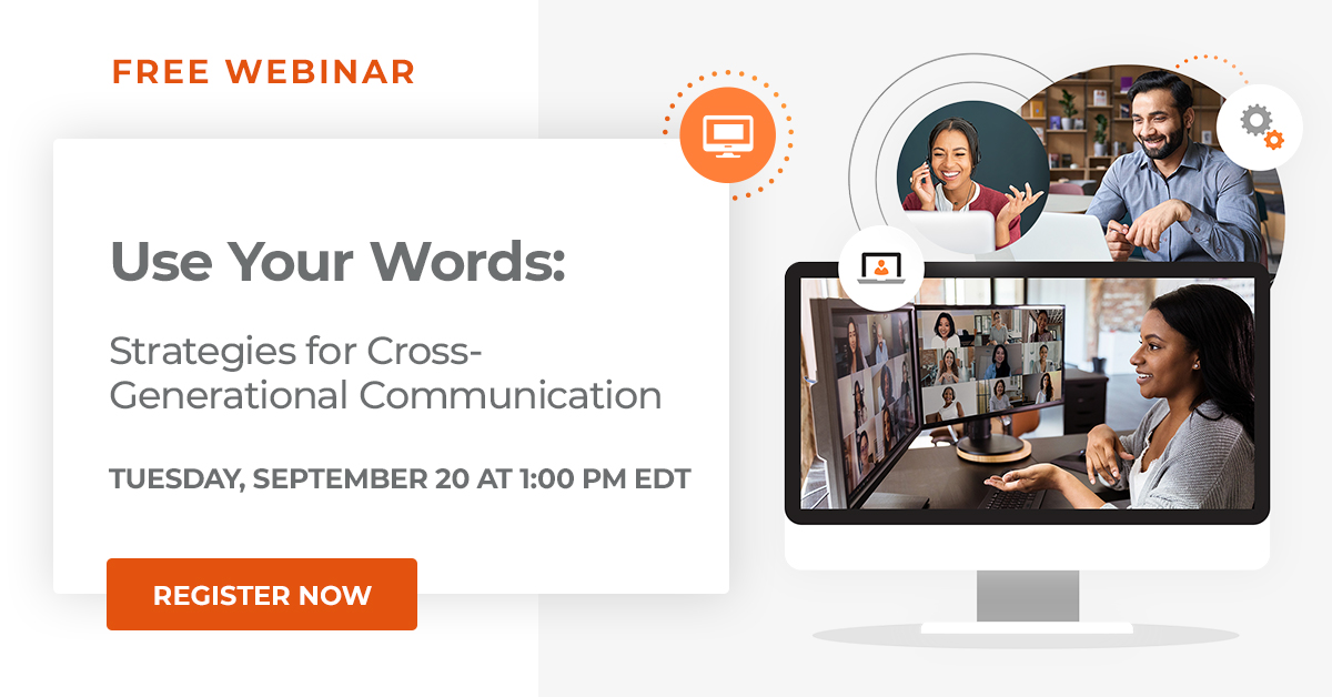 Today is your last chance to register for a webinar that can have a lasting impact on your organization! Reserve your spot for Use your Words: Strategies for Cross-Generational Communication, which begins today at 1:00 p.m. EDT. loom.ly/EyQNeD4
#Webinar #Communication