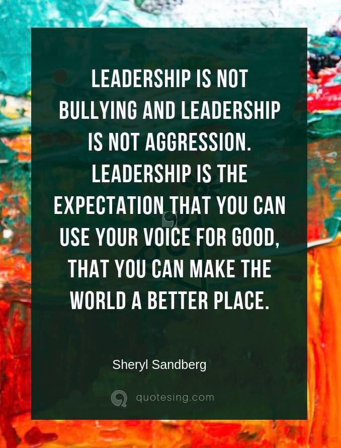 PHSchwager's tweet photo. Leadership is not bullying and leadership is not aggression. Leadership is the expectation that you can use your voice for good, that you can make the world a better place. ~Sheryl Sandberg https://t.co/wGoHsxAznX