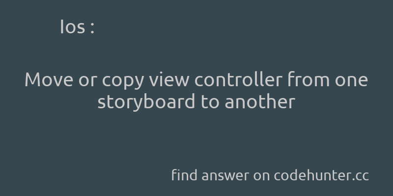korohub's tweet image. Ios: Move or copy view controller from one storyboard to another - #ios - #xcode - #uiviewcontroller - #storyboard - Answer link : codehunter.cc/a/ios/move-or-…