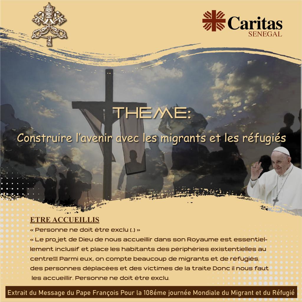 #caritassenegal #caritasinternational
UN EXTRAIT DU MESSAGE DU PAPE FRANÇOIS
POUR LA 108ème JOURNÉE MONDIALE DU MIGRANT ET DU RÉFUGIÉ 25 septembre 2022
Construire l’avenir avec les migrants et les réfugiés
