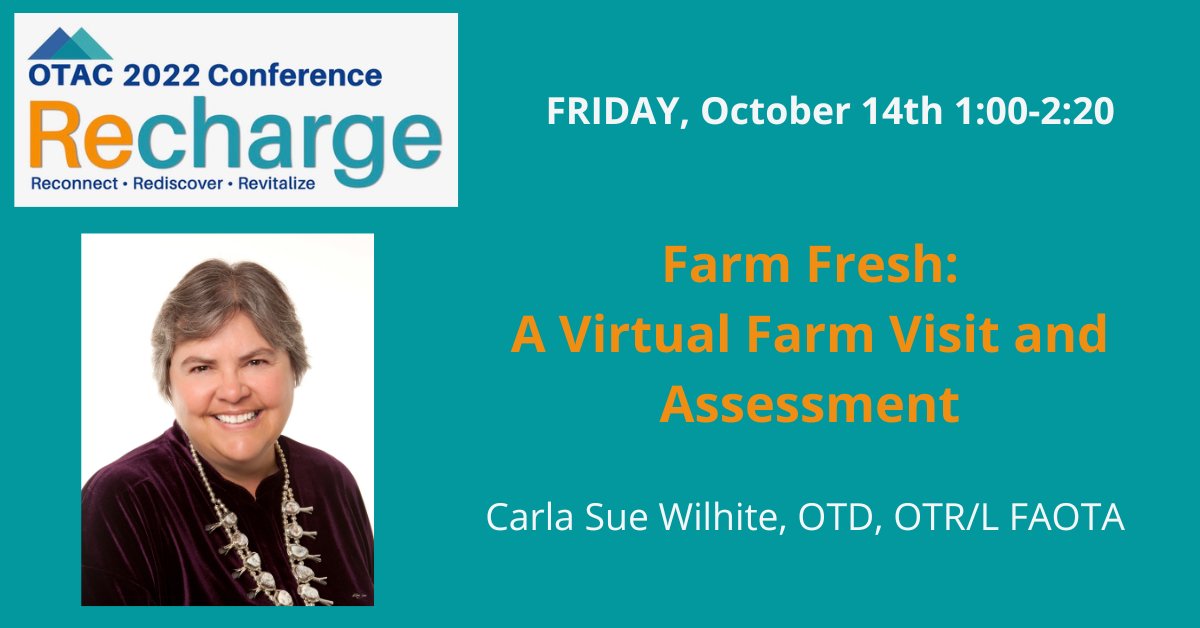 RECHARGE CONFERENCE PRESENTATION SNEAK PEAK

Carla Sue Wilhite, OTD, OTR/L FAOTA 

Farm Fresh: A Virtual Farm Visit and Assessment

See the full agenda of presentations and activities! Click here for the agenda: otacco.org/page-1075420
