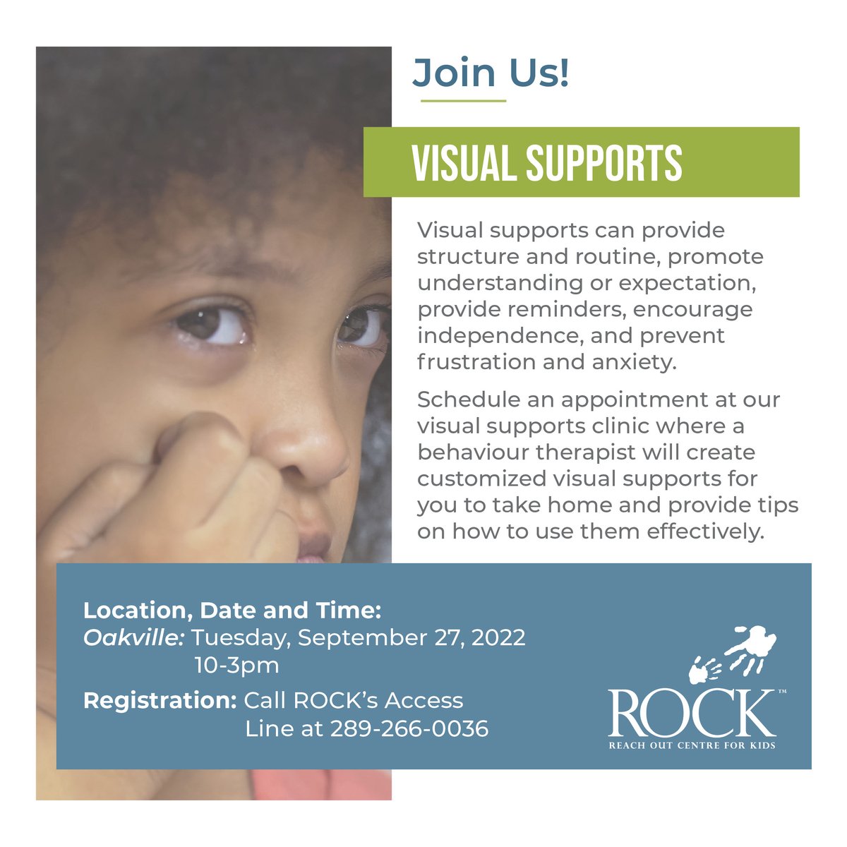 Join us at our Oakville Office for Visual Supports! Please see flyer for more details.

Register at ROCK’s Access Line, 289-266-0036

Foundational Family Services offerings are free for those registered with the Ontario Autism Program!