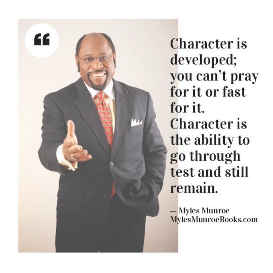 BishopBronner's tweet photo. Wisdom from my late friend, Dr. Myles Munroe #character https://t.co/HBPPkk8mbj