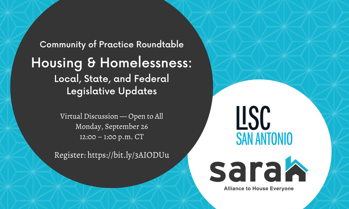 Join LISC SA and @SARAHomeless for a roundtable discussion on 9/26! Speakers will share updates on Local, State, and Federal Legislative updates and potential impacts on housing and homelessness policy and funding. Register now: lisc-org.zoom.us/webinar/regist…