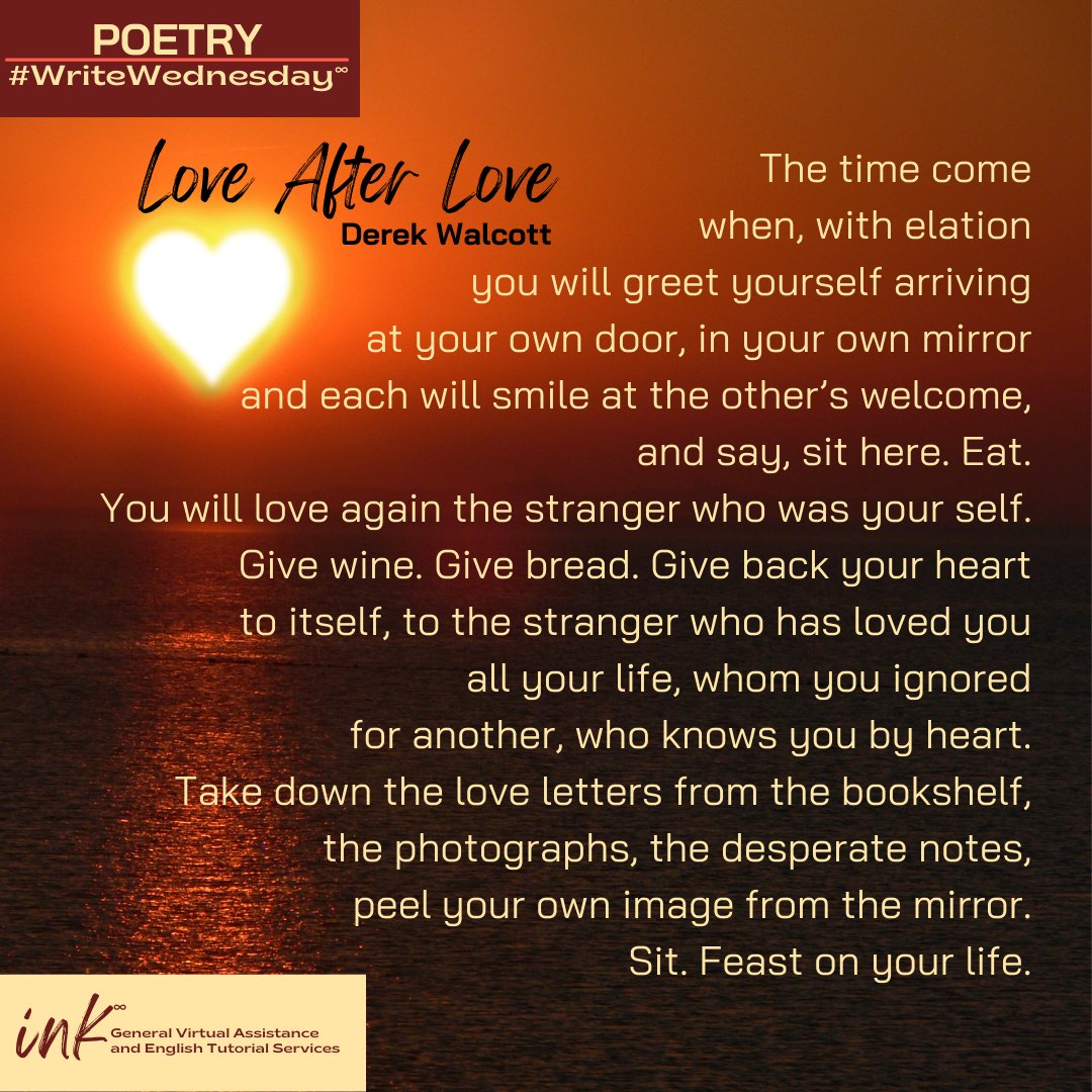 #WriteWednesday #LoveAfterLove #Poetry #DerekWalcott #InkGeneralVirtualAssistanceAndEnglishTutorialServices #VirtualAssistance #GeneralVirtualAssistance #EnglishTutorialServices